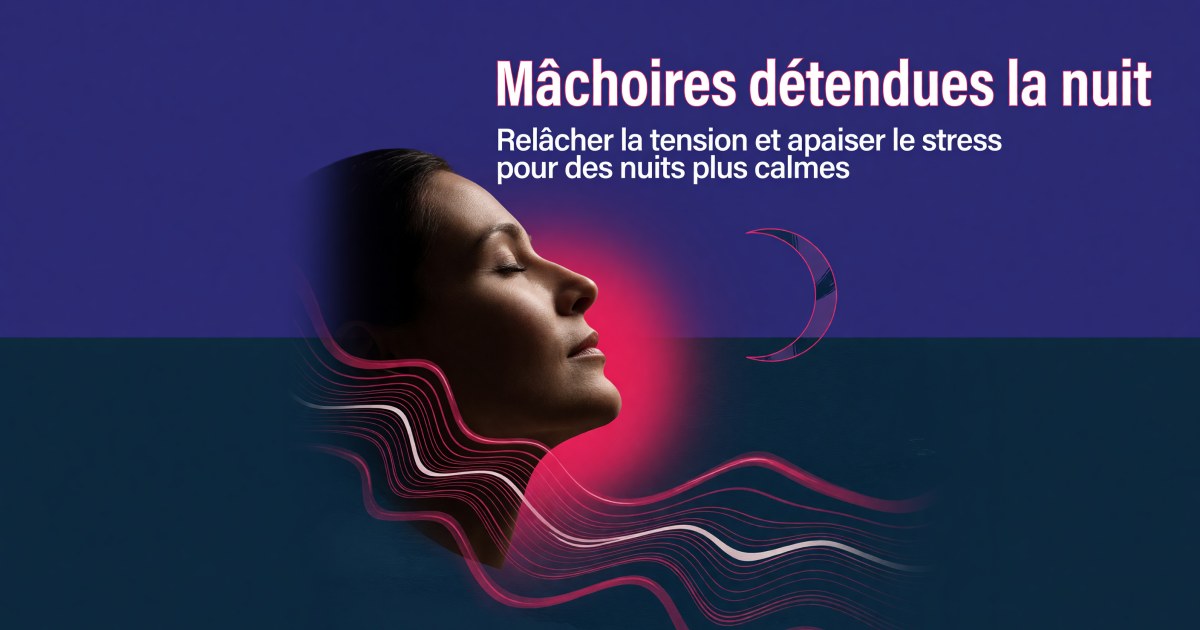 Grincement des dents (Bruxisme nocturne) et tension des mâchoires : protocole compléments