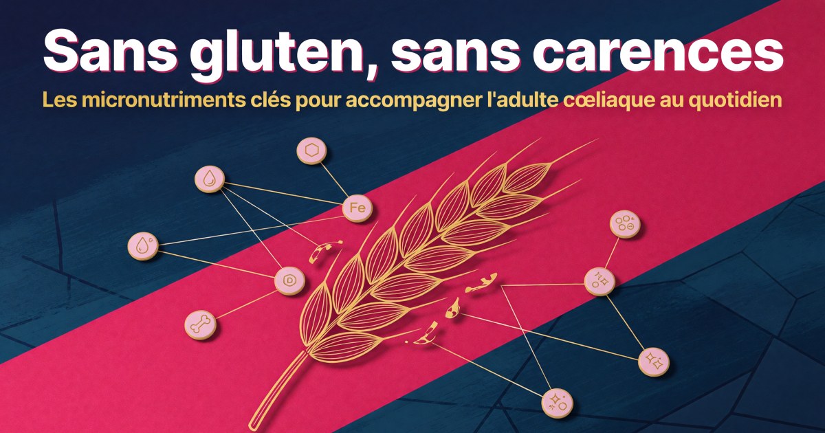 Carences et régime sans gluten : le protocole complément pour l'adulte cœliaque