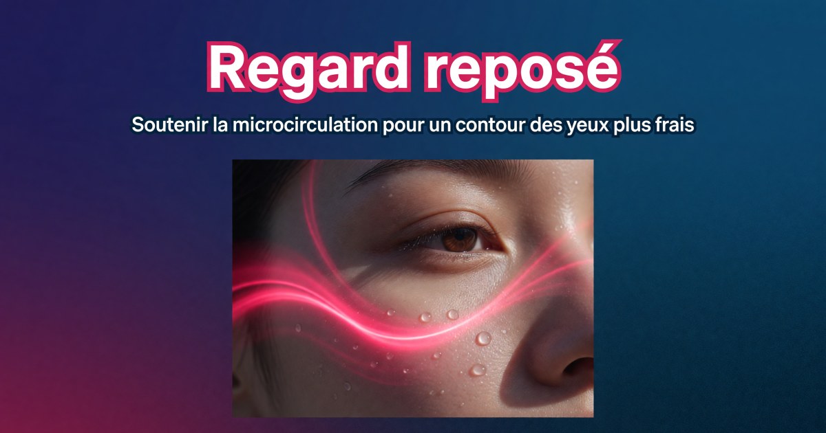Cernes et poches sous les yeux : quels compléments pour soutenir la microcirculation ?