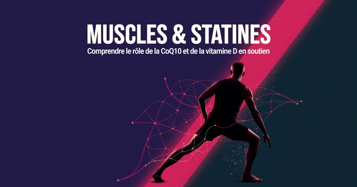 Douleurs musculaires sous statines : quel soutien nutritionnel (CoQ10, vitamine D) ?