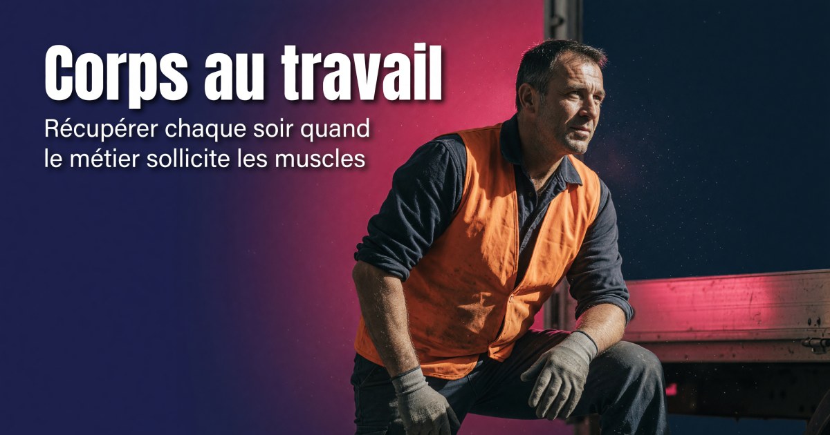 Fatigue musculaire et courbatures au travail : protocole complément alimentaire pour métiers physiques