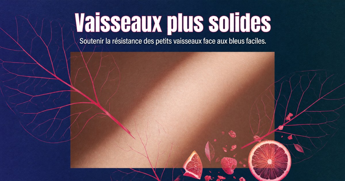 Fragilité capillaire et bleus faciles : quel protocole de compléments ?