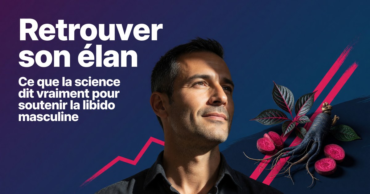 Libido masculine : protocole de compléments alimentaires fondé sur les preuves