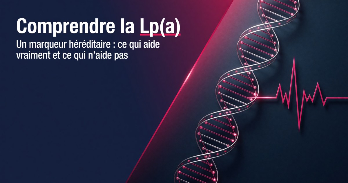 Lp(a) élevée : que peuvent réellement apporter les compléments et l'hygiène de vie