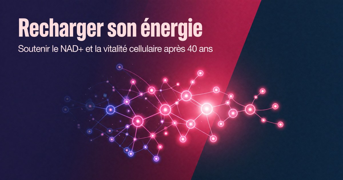 Plus d'énergie après 40 ans grâce à NAD+ : protocole précurseurs (NMN, NR) orienté preuve