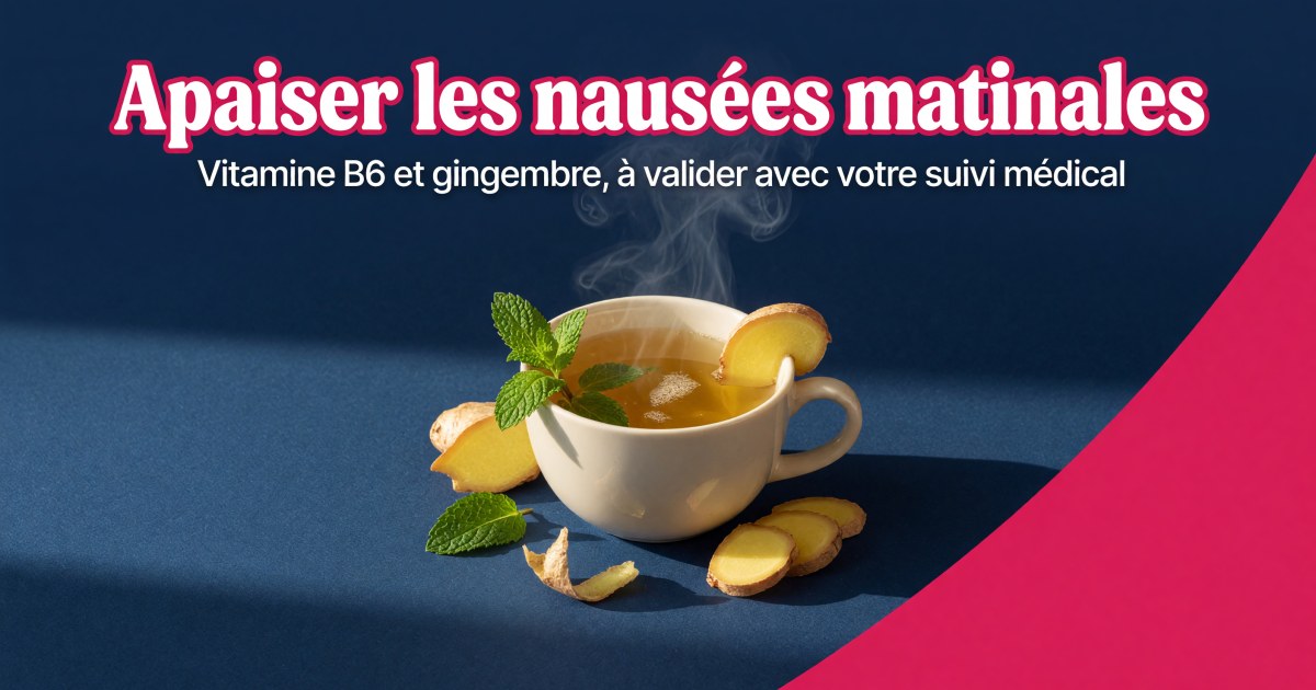 Nausées et vomissements du 1er trimestre : protocole compléments fondé sur les preuves