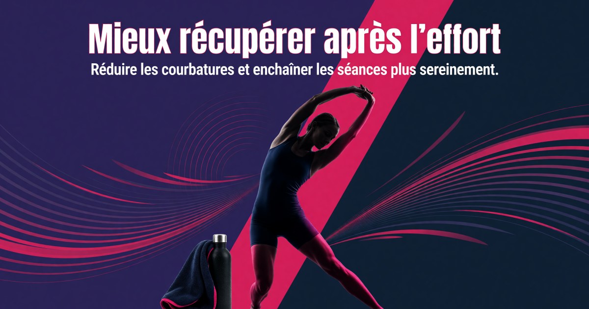 Récupération musculaire et courbatures : le protocole compléments orienté preuves