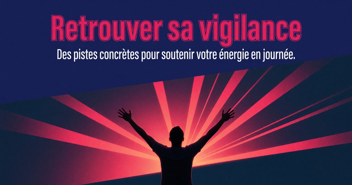 Réduire la somnolence en journée : protocole compléments et vigilance