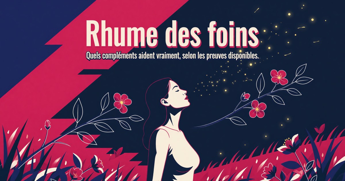Rhinite allergique saisonnière : quels compléments selon les preuves ?