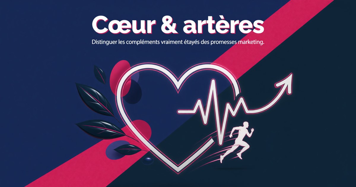 Santé cardiovasculaire : protocole compléments alimentaires fondé sur les preuves