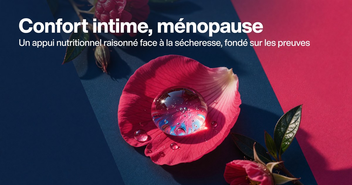 Sécheresse vaginale et ménopause : quels compléments selon les preuves