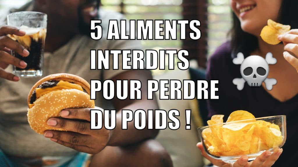 5 aliments interdits pour perdre du poids