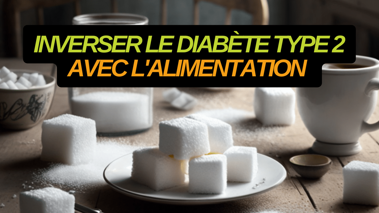 Inverser le diabète de type 2 avec l'alimentation