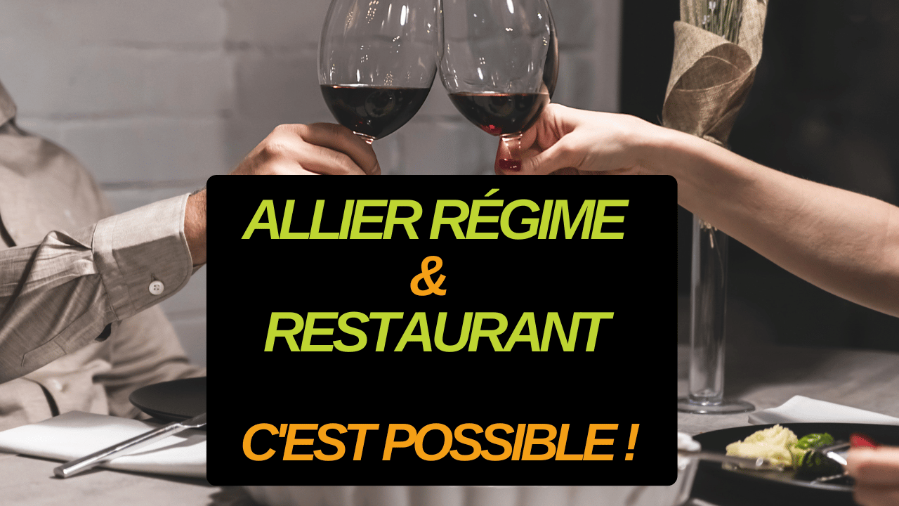 Allier restaurant et régime : c'est possible !