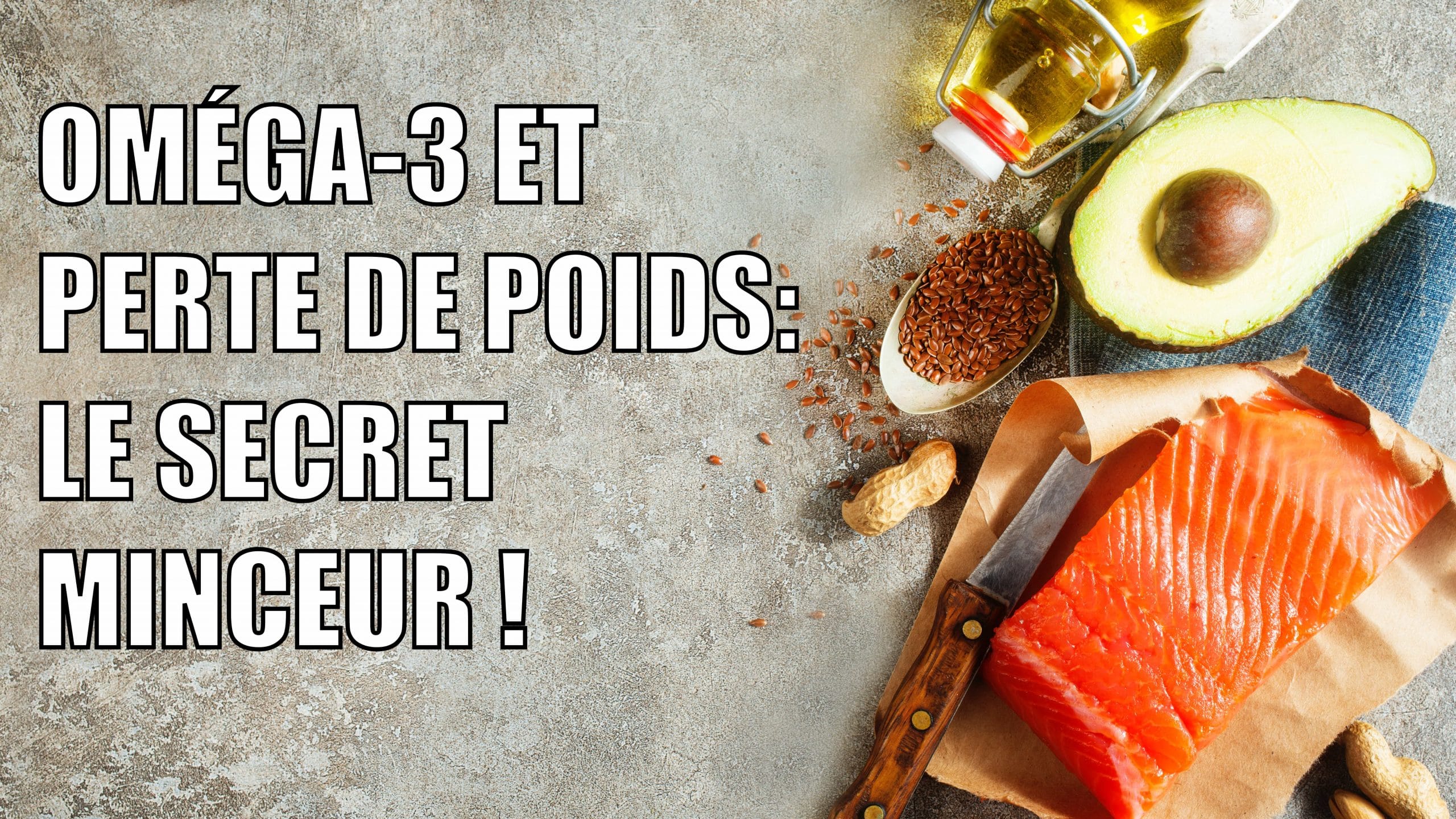 Oméga-3 et perte de poids LE secret minceur
