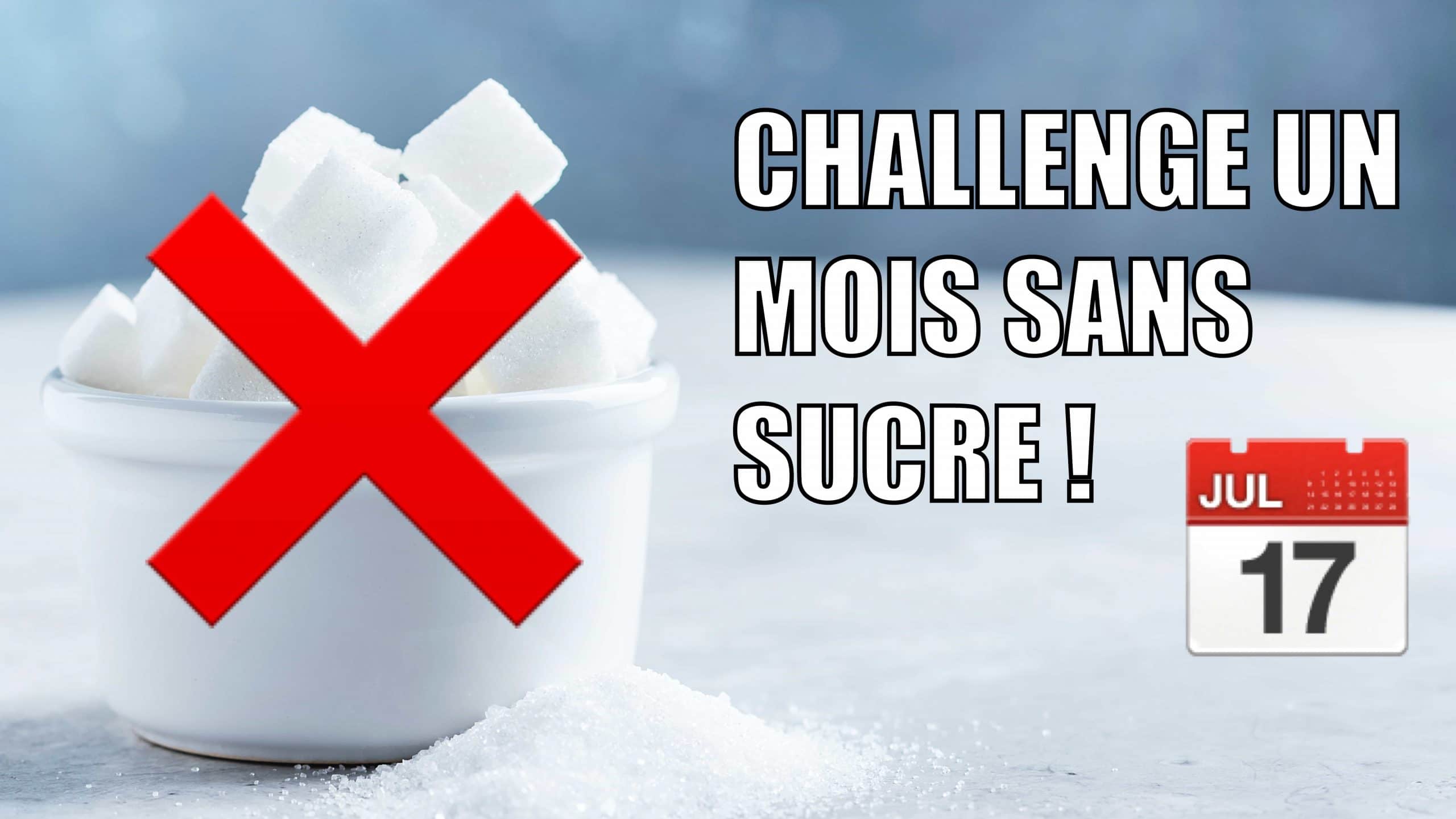 Un mois sans sucre : comment RÉUSSIR le défi ?